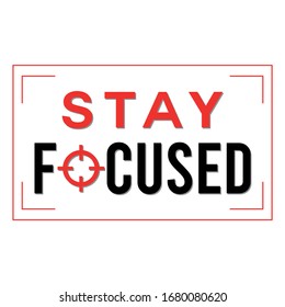 Stay Focused t-shirt design suitable for fabric print / print on any color t shirts. also color can be edit with editable files. vector Illustration design.