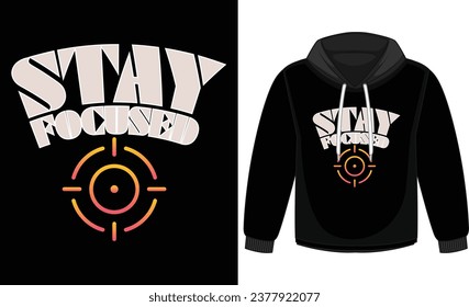 stay focused vector hoodie design with focus icon for winter