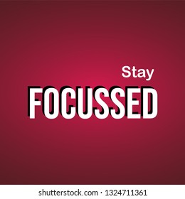 stay focussed. successful quote with modern background vector illustration