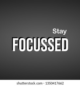 stay focussed. successful quote with modern background vector illustration
