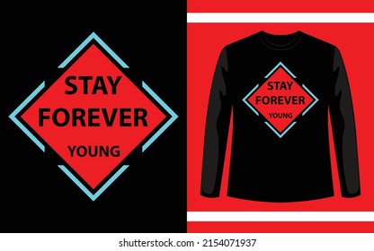 Stay Forever Young T-shirt Design