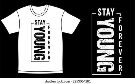stay forever young typography t-shirt design