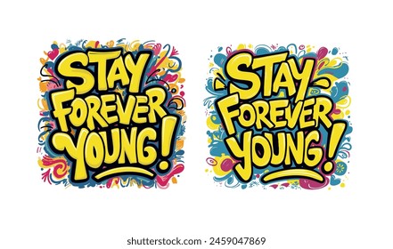 stay forever young typography t-shirt design