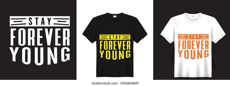 Mantente joven para siempre, diseño vectorial gráfico de camisetas, afiche tipográfico.
