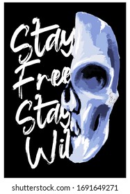 "Stay Free, Stay Wild" slogan in half skull shape illustration. Vector illustration for t-shirt print and other uses.
Skull illustration.