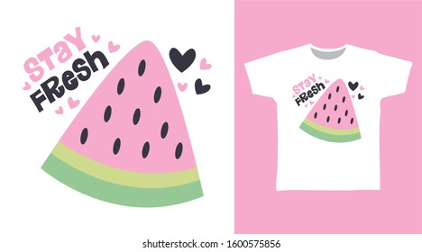 Stay fresh typography design vector with cute watermelon illustration ready for print on tee, poster and other uses.