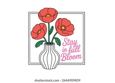 Fique em plena flor - Floral Vaso ilustração com citação positiva Trendy desenhado à mão Design de Ilustração