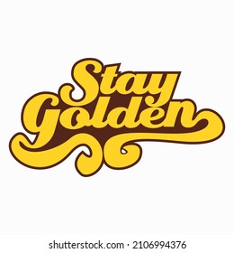 stay golden text typography vector illustration