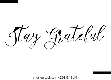 Stay grateful abstract typography text motivational quotes