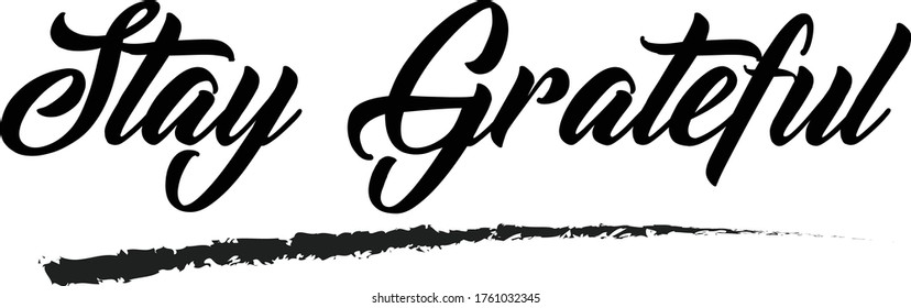 Stay Grateful, Christian faith, Typography for print or use as poster, card, flyer or T Shirt