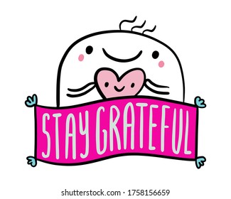 Stay grateful hand drawn vector illustration in cartoon doodle style man cheerful happy holding heart label lettering