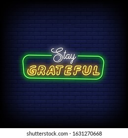 Stay Grateful Neon Signs Style Text Vector