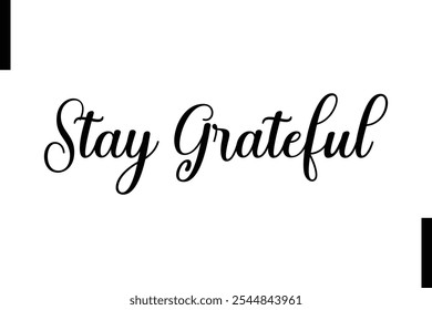 Stay grateful Stylish Typography Text Motivational Quotes