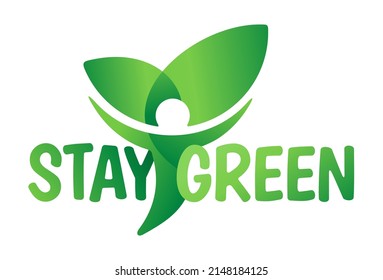Stay Green motivational slogan - eco-friendly message in creative floral decoration - isolated vector badge
