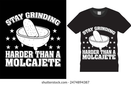 Stay grinding harder than molcajete.BBQ typography vector t shirt design. T-shirt Design template for Fathers day. Father day Retro, Typography, Vintage t-shirt.