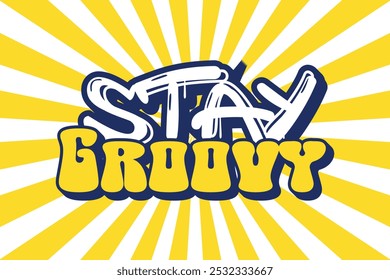 Stay Groovy 70s Retro Vintage T-Shirt Design. Spielerische und kühne Typografie Vektor Vorlage für T-Shirt, Kid Tee, Banner, Poster, Wall Art, Aufkleber, Becher, Tote Bag und Mini-Zeichen