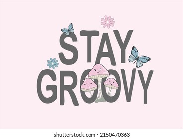 stay groovy daisies positive quote flower design margarita mariposa stationery,mug,t shirt,phone case fashion slogan style spring summer sticker and etc 