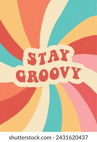 Stay groovy inspirational lettering quote on vintage background for posters, prints, cards, banners, signs, invitations, templates, wallpaper, etc. EPS 10