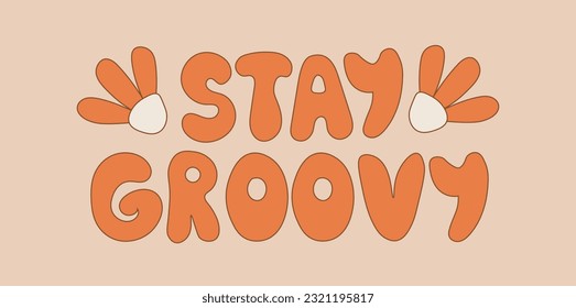Stay Groovy Lettering with flowers. Retro styled handwritten inscription. Red floral text with outline on beige background. Vector illustration