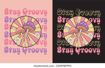 Stay Groovy Retro Vintage T-shirt Graphic, Mushroom T-shirt Design