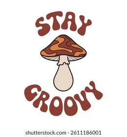 Stay Groovy T Shirt Design Mushroom