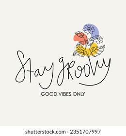 Stay groovy typography slogan for t shirt printing, tee graphic design.  