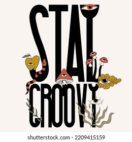 Stay groovy. Vector hand drawn illustration with surreal mushrooms, apple, flower. Creative abstract artwork . Template for card, poster, banner, print for t-shirt, pin, badge, patch.