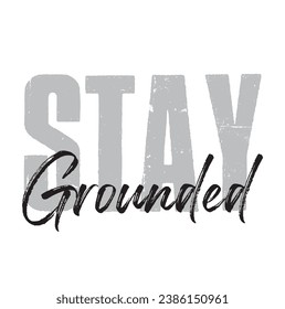 stay grounded text on white background.