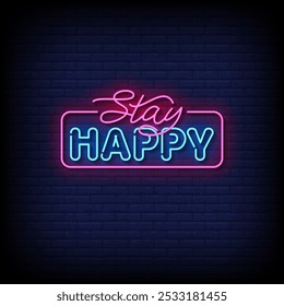 stay happy neon sign vector with brick wall background