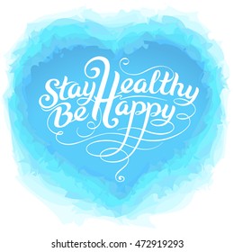 Stay healthy be happy artinya