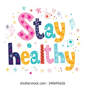 Stay Healthy Decorative Lettering Type Design