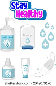 Stay Healthy font design with hand sanitizer products on white background illustration
