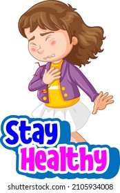 Stay Healthy font with a girl feel sick cartoon character isolated illustration