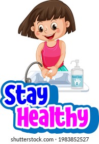 Stay Healthy font with a girl washing hands with soap isolated  illustration