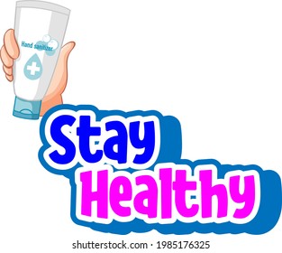 Stay Healthy font with hand holding hand sanitizer product isolated illustration