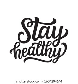 Stay healthy. Hand lettering quote isolated on white background. Vector typography for home decor, posters, stickers, cards