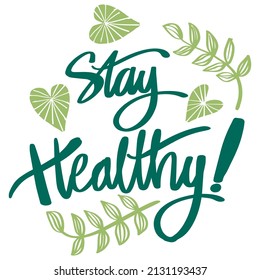 Stay healthy hand lettering. Quote poster.