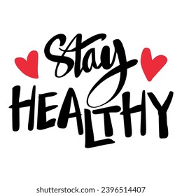 Stay healthy. Inspirational quote. Hand drawn vector lettering.