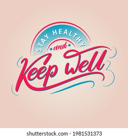 Stay healthy and keep well lettering