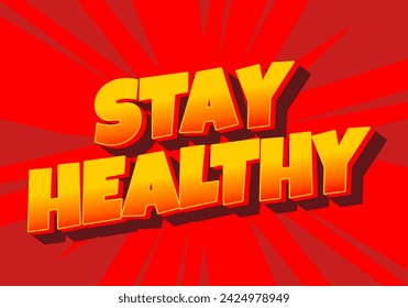 Stay healthy. Text effect design in 3D look with eye catching colors