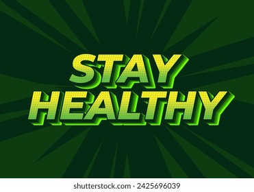 Stay healthy. Text effect design in 3D look with eye catching colors