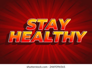 Stay healthy. Text effect design in 3D look with eye catching colors