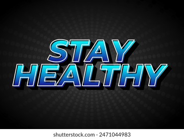 Stay healthy. Text effect design in 3D look with eye catching colors
