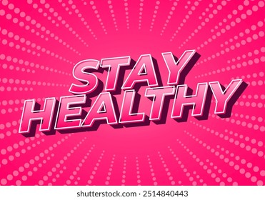 Stay healthy. Text effect design in 3D look with eye catching colors