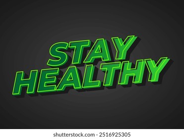 Stay healthy. Text effect design in 3D look with eye catching colors