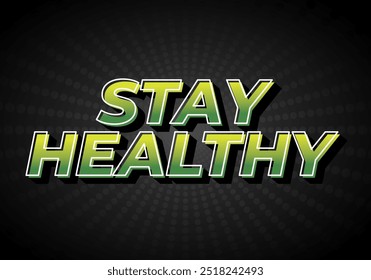 Stay healthy. Text effect design in 3D look with eye catching colors