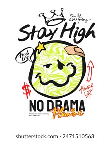 stay high calligraphy slogan with cartoon smile face graphic vector illustration for fashion print