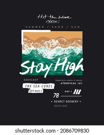 stay high calligraphy slogan on ocean wave background vector illustration