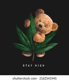 Stay High Slogan With Bear Doll Standing Behind Weed Vector Illustration On Black Background