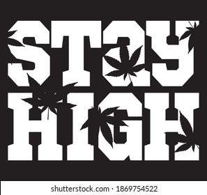 Stay High Weed Typography Design Stock Vector (Royalty Free) 1869754522 ...